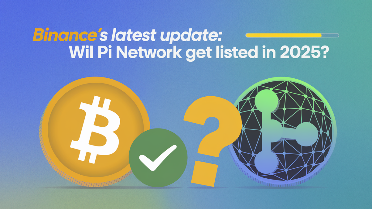 Binance’s Latest Update: Will Pi Network Finally Get Listed in 2025? Binance’s Latest Update: Will Pi Network Finally Get Listed in 2025?